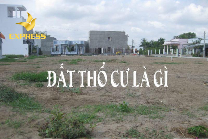 Đất thổ cư là gì?