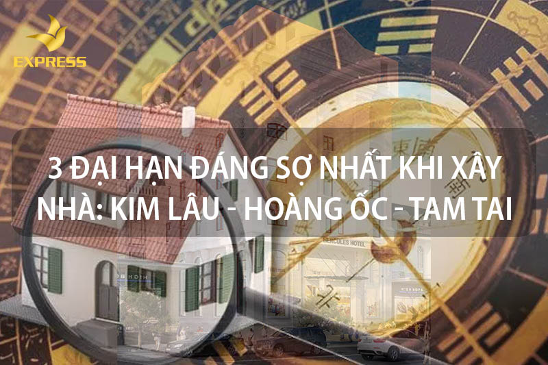 Tránh khởi công xây nhà khi gặp hạn kim lâu