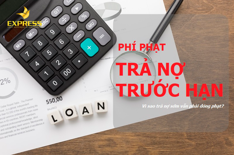 Mức phí phạt khi tất toán trước hạn
