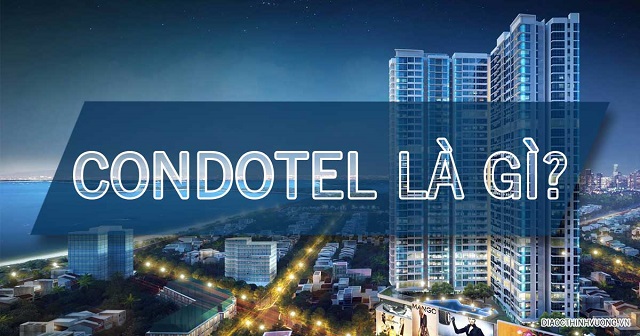 Condotel là gì? Condotel có hình thức hoạt động như thế nào?
