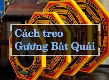 Hướng dẫn bạn treo gương bát quái giúp gia đình tránh khỏi vận xui 