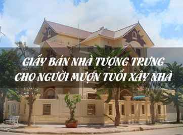 Thông tin về giấy bán nhà tượng trưng cho người mượn tuổi