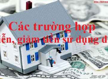 Góc hỏi: Trường hợp nào được miễn giảm tiền sử dụng đất?