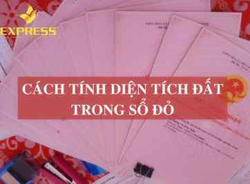 Cách tính diện tích đất trong sổ đỏ chi tiết nhất