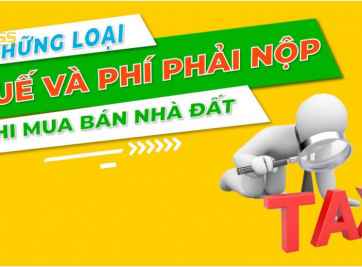 Khi mua nhà phải nộp bao nhiêu loại thuế phí?