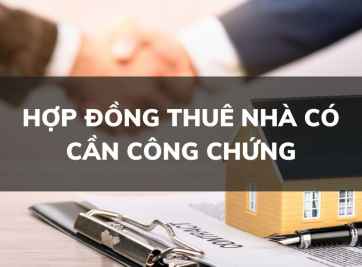 Vì sao hợp đồng thuê nhà cần có công chứng?