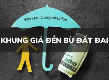 Tìm hiểu về khung giá đền bù đất đai mới nhất 