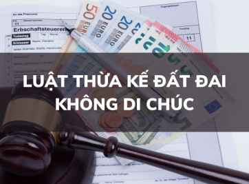 Luật thừa kế đất đai khi không có di chúc