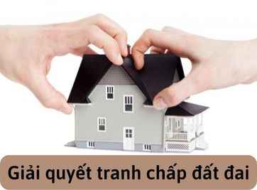 Giải quyết tranh chấp đất đai theo pháp luật hiện hành 2022