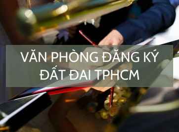 Các chi nhánh văn phòng đăng ký đất đai tại TPHCM
