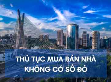 Những thủ tục mua bán nhà đất khi chưa có sổ đỏ