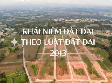 Khái niệm đất đai theo luật đất đai 2013 và một số nguyên tắc về quản lý đất đai