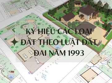Giải mã các ký hiệu của các loại đất theo Luật Đất đai 1993