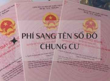 Các loại phí sang tên sổ đỏ chung cư phải nộp bạn nên biết