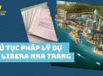 Tổng hợp những giấy tờ thủ tục pháp lý dự án Libera Nha Trang